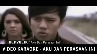 Repvblik - Aku Dan Perasaan Ini Karaoke (Official Audio)