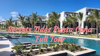 Full Tour Secrets Tides Punta Cana All-Inclusive Resort Dominican Republic 🇩🇴 🌴