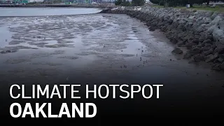 Climate Change Hotspot: West Oakland -- Rising Seas Threaten East Bay Coastline