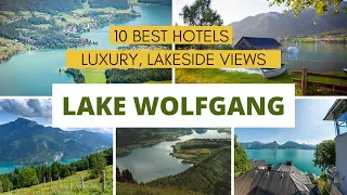 Austria - Wolfgangsee 10 Best Hotels: Luxury, Lakeside Views, and More.