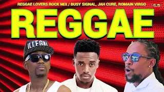 Reggae Mix, Busy Signal, Jah Cure, Romain Virgo, Reggae Lovers Rock Mix 2024, Romie Fame, Dj Jason