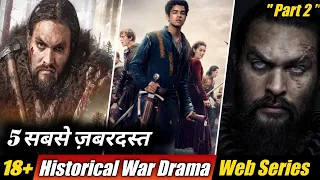 Top 5 Best 18+ Historical War Drama Web Series [ Part 2 ] | Series Universe