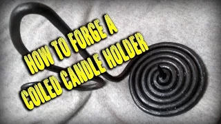 How to Forge a Coiled Candle Holder