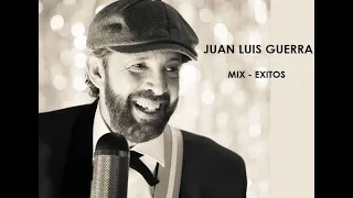 JUAN LUIS GUERRA MIX EXITOS