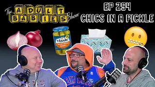 Ep. 294 "Chic's in a Pickle"