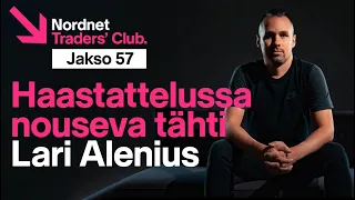 Haastattelussa nouseva tähti Lari Alenius  | Traders' Club 57. jakso