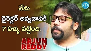 It Took 7 Years For Me to Become A Director - Sandeep Reddy Vanga || Talking Movies With iDream