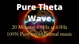 6Hz - 100% Pure Theta Binaural Beat at 63Hz – 20 Minutes | No Added Music