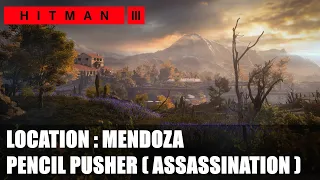 HITMAN 3 : Mendoza / Pencil Pusher /Challenge ( Assassination )