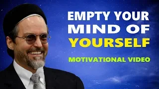 Empty Your Mind of Yourself - Hamza Yusuf