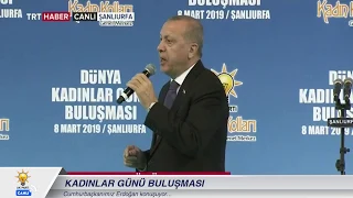 Cumhurbaşkanımız Erdoğan, 8 Mart Dünya Kadınlar Günü Buluşması'nda konuştu