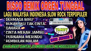 DISCO REMIX ORGEN TUNGGAL TANDY STUDIO ❗ LAGU MALAYSIA INDONESIA SLOW ROCK TERPOPULER❗Dermaga biru