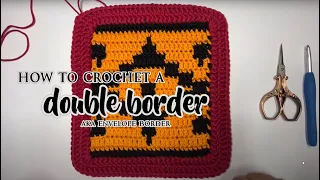 How to Crochet a Double Border (AKA Envelope Border)
