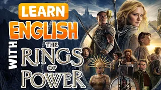Learn and practice English with a fantasy series, The Lord of the Rings-The Rings of Power
