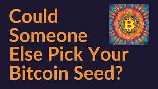 Could Someone Else Accidentally Pick Your Bitcoin Seed?