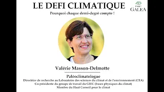 Parc Galea - Conférence du 12 juin 2021 - LE DEFI CLIMATIQUE - Valérie Masson-Delmotte
