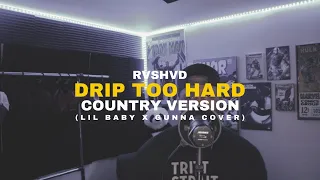 Lil Baby x Gunna - Drip Too Hard (Country Version) (Full Version) (Prod. By Yung Troubadour)