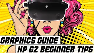 HP Reverb G2 - Best Beginner's Graphics Tips for no stutter or VR lag