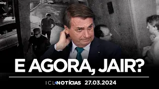 ICL NOTÍCIAS - 27/03/24 - ACABA PRAZO PARA BOLSONARO CONTAR O QUE FOI FAZER NA EMBAIXADA DA HUNGRIA