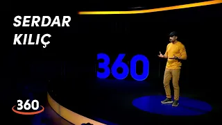 360 konuşmaları - Serdar Kılıç