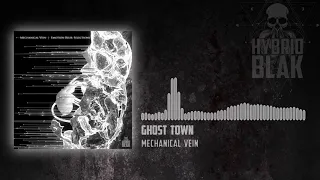 Mechanical Vein - 'Ghost Town'