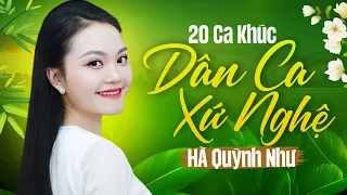 20 Bài Dân Ca Xứ Nghệ Hay Nhất Của Hà Quỳnh Như Được Nhiều Khán Giả Yêu Thích