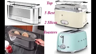 Top 5 Best 2 Slices Toasters