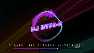 DJ Splash - Bass Is Kicking (DJ Hype-D Remix)