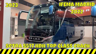 2023 Setra S517 HDH Top Class Coach Interior and Exterior FIAA Madrid IFEMA 2022