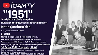 1951 - Ders #5: 1. Madde - Mülteci Statüsünden Yararlanamama Hükümleri - D, E, F Paragrafları