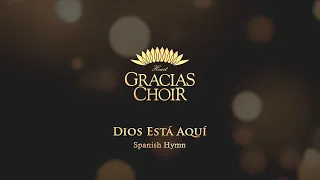 [Gracias Choir] Spanish Hymn : Dios Está Aquí / Vocal Ensemble