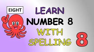 Number Eight Nursery Rhyme | Learn to spell EIGHT | 8 spelling poem / Kids Song | The Kid Next Door