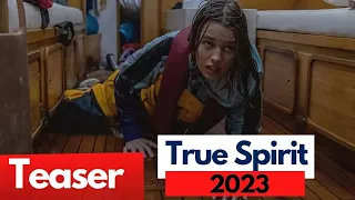 True Spirit (2023) Teaser, Teagan Croft, Anna Paquin