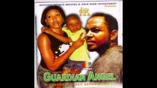 Guardian Angel   Nigerian Nollywood Movie (Sad Song)