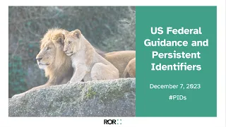 US Federal Guidance and Persistent Identifiers (PIDs) webinar December 2023