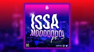 Issa Mooodddd! PART 3 [RAW]