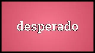 Desperado Meaning