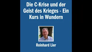 Die C-Krise und der Geist des Krieges - Ein Kurs in Wundern