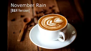 November Rain (B&H Version)
