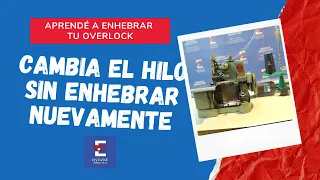 Tutorial Overlock GN1 - Enhebrado - Truco: CAMBIAR EL HILO SIN ENHEBRAR 3/3