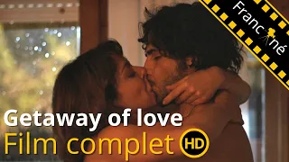 Getaway of love | Drame | Sentimental | HD | Film complet en français