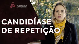 Candidíase de repetição. Livre-se! Candidiase nunca mais.