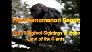 Top 10 Bigfoot Sightings in Idaho with Never Seen Game Cam Pic of 12 ' tall Sasquatch