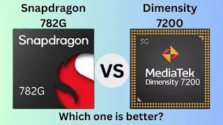 Snapdragon 782G VS Mediatek Dimensity 7200