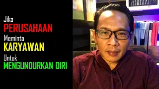 Jika perusahaan meminta karyawan mengundurkan diri (resign)   #resign  #mengundurkandiri #phk