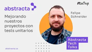 Abstracta Tech Talk: Mejorando nuestros proyectos con tests unitarios