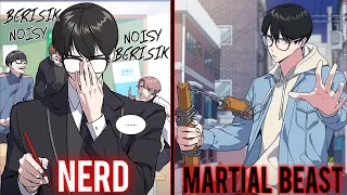 Everyone thinks he is a Nerd not knowing he is secretly A Martial Master