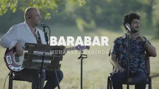 BARABAR - Muhabbet Bağında (Bir Derdim Var Bin Dermana Değişmem)