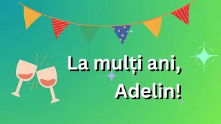 La multi ani, Adelin! 🎁 MULTI ANI TRAIASCA! 🎁