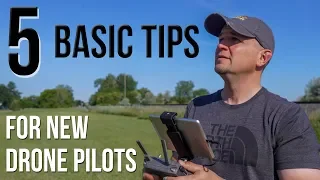 5 Basic Tips for New Drone Pilots